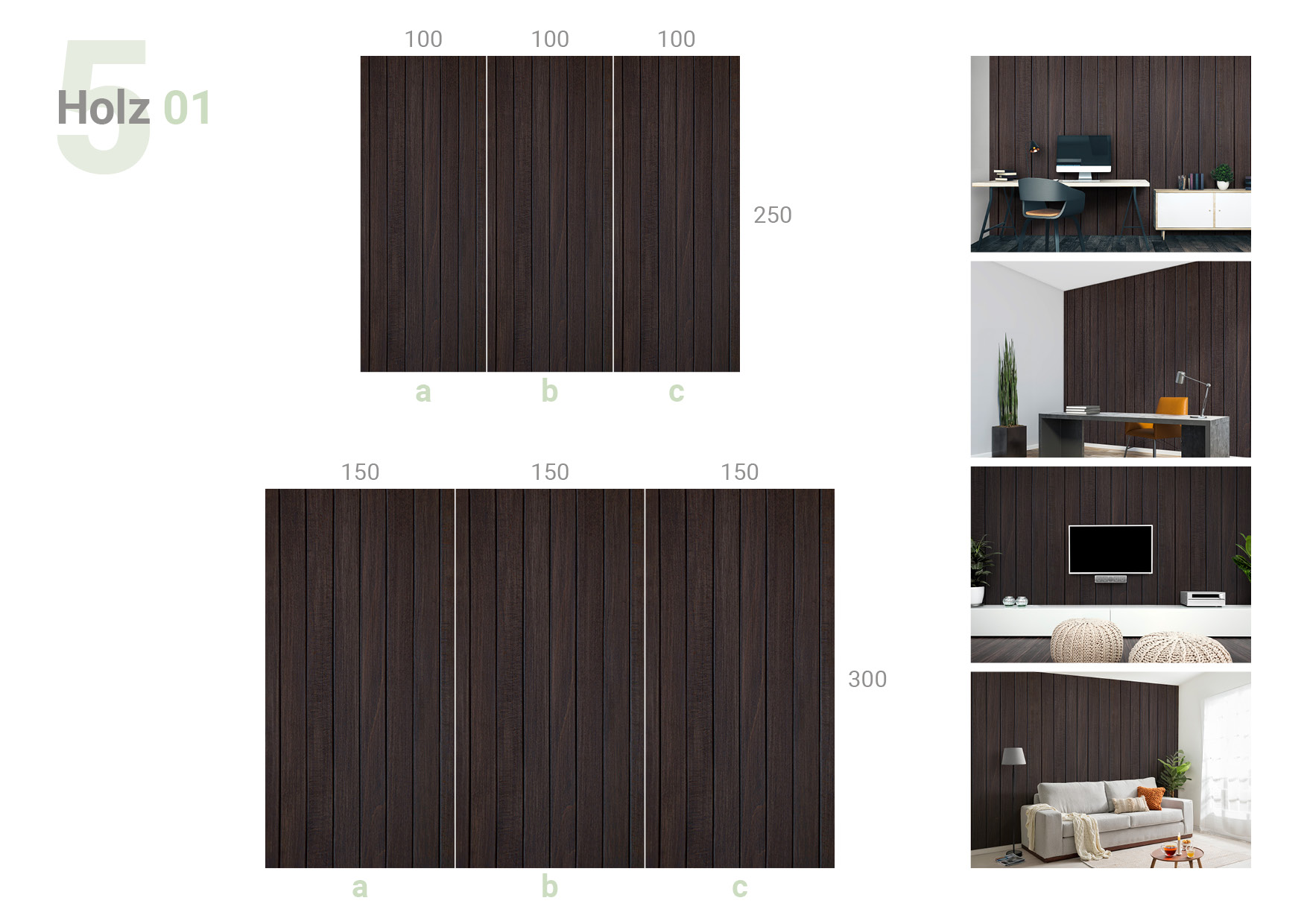 Übersicht, die das 3-teilige Formate 100 und 100 und 100 x 250 cm und das 3-teilige Formate 150 und 150 und 150 x 300 cm und die Milieubilder für folgendes Motiv zeigt: Dunkelbraune Holzpaneele mit feiner Maserung, vertikal angeordnet.