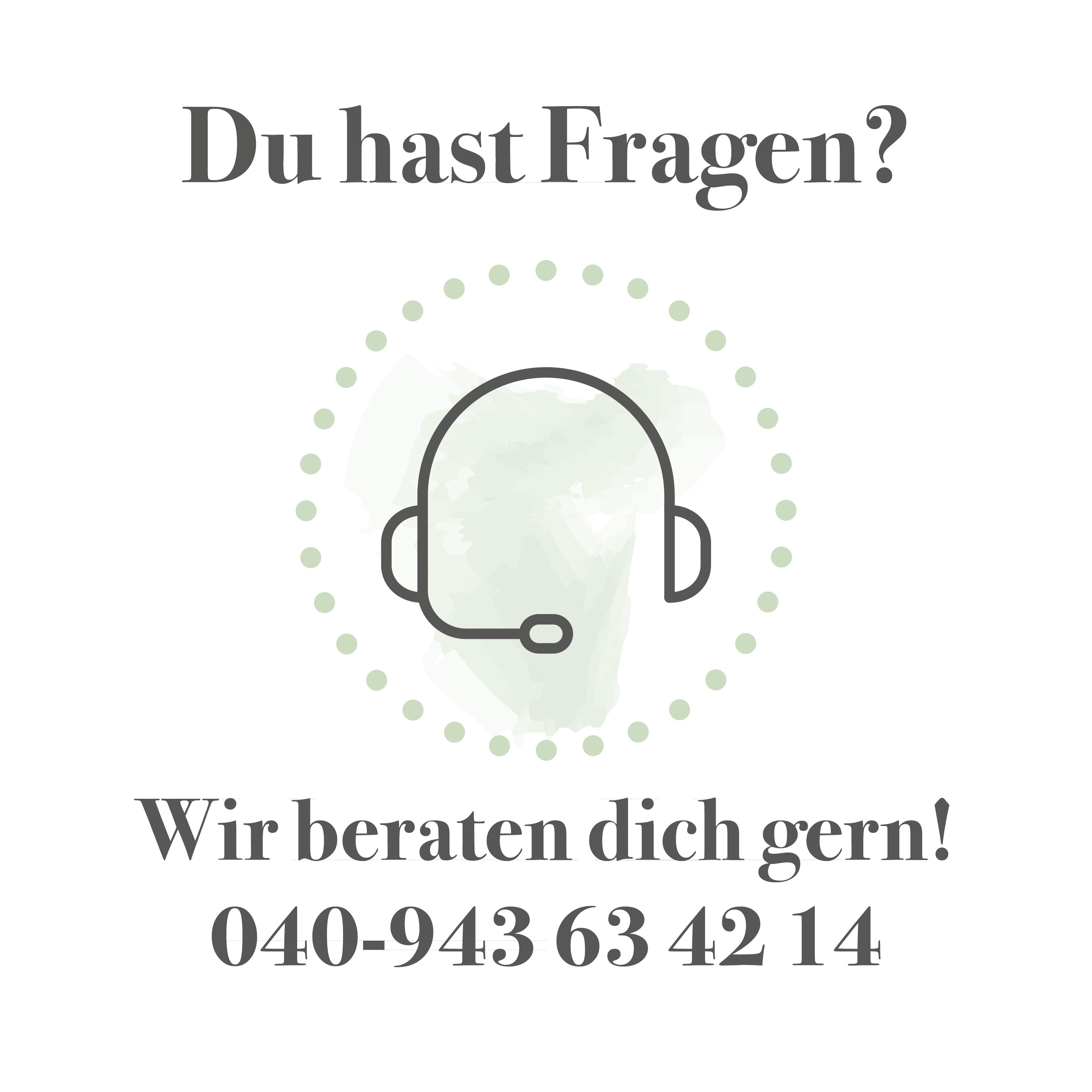 Du hast Fragen? Wir beraten dich gern! Telefonnummer: 040-943 63 42 14.